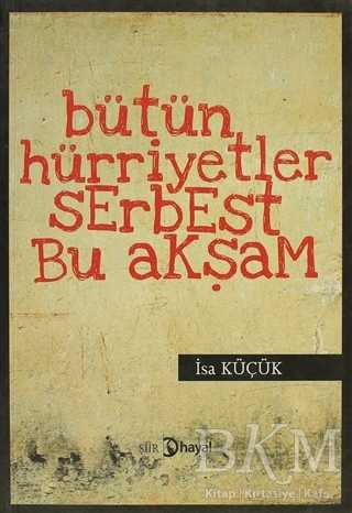 Bütün Hüriyetler Serbest Bu Akşam - Hayal Yayınları