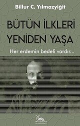 Bütün İlkleri Yeniden Yaşa - Sarmal Kitabevi