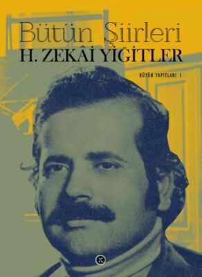 Bütün Şiirleri H. Zekai Yiğitler - 1
