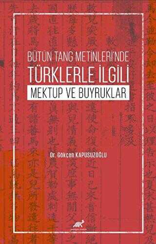 Bütün Tang Metinleri’nde Türklerle İlgili Mektup ve Buyruklar