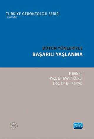 Bütün Yönleriyle Başarılı Yaşlanma - Nobel Akademik Yayıncılık