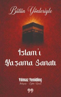 Bütün Yönleriyle İslam’ı Yaşama Sanatı - 1