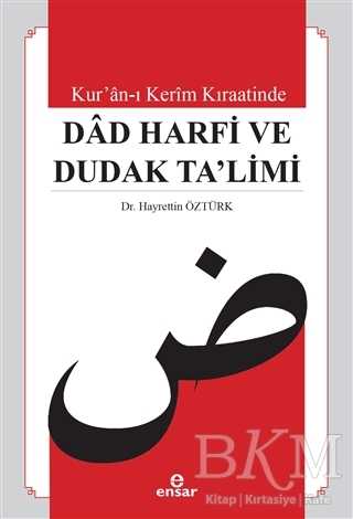 Kur’an-ı Kerim Kıraatinde Dad Harfi ve Dudak Ta’limi - Ensar Neşriyat