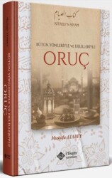 Bütün Yönleriyle ve Delilleriyle Oruç - İtisam Yayınları