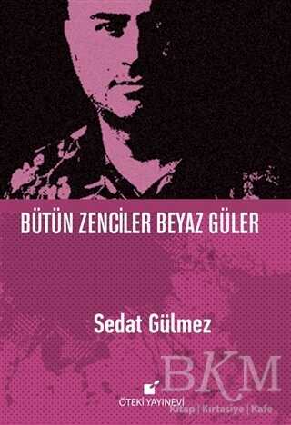 Bütün Zenciler Beyaz Güler - Öteki Yayınevi