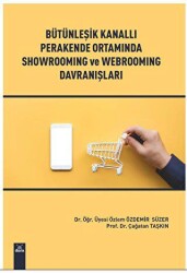 Bütünleşik Kanallı Perakende Ortamında Showromıng ve Webroomıng Davranışları - Dora Basım Yayın
