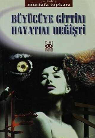 Büyücüye Gittim Hayatım Değişti - Aşiyan Yayınları
