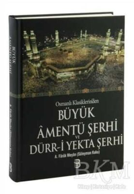 Osmanlı Klasiklerin`den Büyük Amentü Şerhi ve Dürr-i Yekta Şerhi - 1