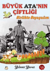Büyük Ata`nın Çiftliği - Tunç Yayıncılık