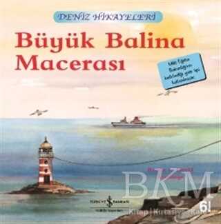 Büyük Balina Macerası - Deniz Hikayeleri - İş Bankası Kültür Yayınları