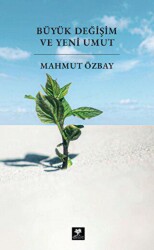 Büyük Değişim ve Yeni Umut - Delice Yayınevi