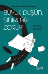 Büyük Düşün Sınırları Zorla - Albaraka Yayınları
