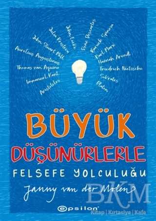 Büyük Düşünürlerle Felsefe Yolculuğu - 1