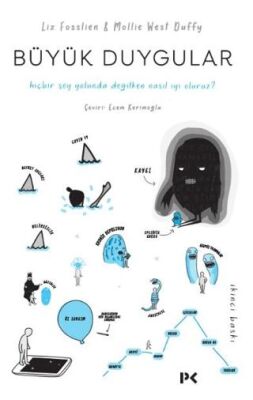 Büyük Duygular: Hiçbir Şey Yolunda Değilken Nasıl İyi Oluruz? - 1