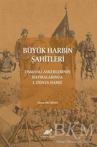 Büyük Harbin Şahitleri - Paradigma Akademi Yayınları