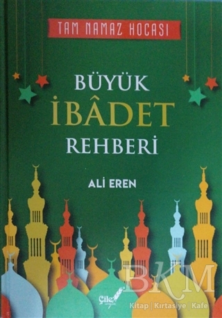 Büyük İbadet Rehberi - Çile Yayınları