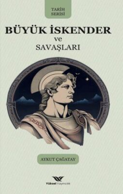 Büyük İskender ve Savaşları - 1