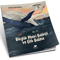 Büyük Mavi Balıkçıl ve Gök Balina - AYO Yayınları