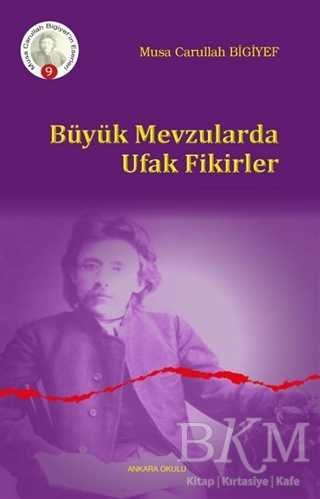 Büyük Mevzularda Ufak Fikirler - Ankara Okulu Yayınları