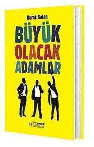 Büyük Olacak Adamlar - Vizyoner Yayıncılık