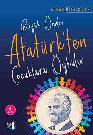 Büyük Önder Atatürk`ten Çocuklara Öyküler