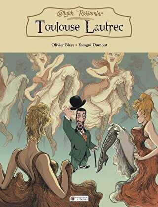 Büyük Ressamlar: Toulouse Lautrec - Akıl Çelen Kitaplar