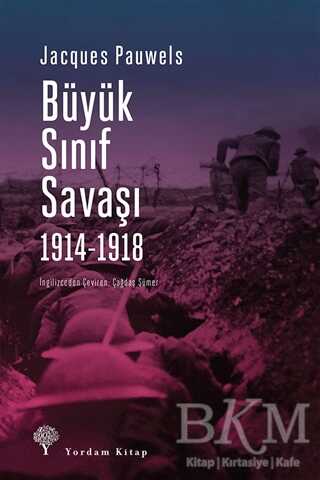 Büyük Sınıf Savaşı 1914 - 1918 - Yordam Kitap