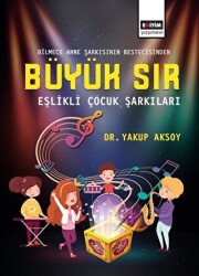 Büyük Sır - Eşlikli Çocuk Şarkıları - Eğitim Yayınevi - Bilimsel Eserler
