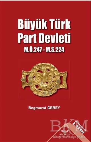 Büyük Türk Part Devleti - M.Ö.247-M.S.224