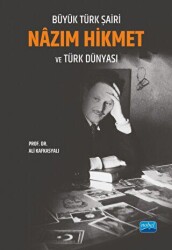 Büyük Türk Şairi Nâzım Hikmet ve Türk Dünyası - Nobel Akademik Yayıncılık