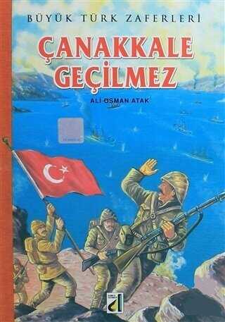 Büyük Türk Zaferleri - Çanakkale Geçilmez