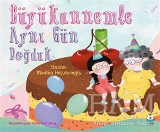 Büyükannemle Aynı Gün Doğduk - Luna Çocuk Yayınları