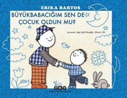Büyükbabacığım Sen de Çocuk Oldun mu? - 2