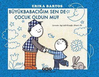 Büyükbabacığım Sen de Çocuk Oldun mu? - 2