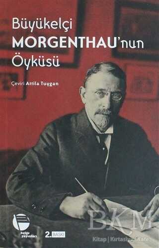 Büyükelçi Morgenthau’nun Öyküsü - Belge Yayınları