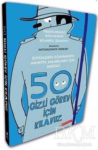 Büyüklerin Dünyasında Hayatta Kalabilmek İçin Gerekli 50 Gizli Görev İçin Kılavuz - ODTÜ Geliştirme Vakfı Yayıncılık