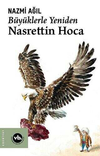 Büyüklerle Yeniden Nasrettin Hoca - Vakıfbank Kültür Yayınları
