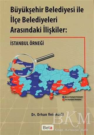 Büyükşehir Belediyesi ile İlçe Belediyeleri Arasındaki İlişkiler - Beta Yayınevi