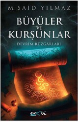 Büyüler ve Kurşunlar – Devrim Rüzgarları - Eyobi Yayınları