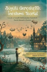 Büyülü Gerçekçilik İnceleme Teorisi - Akademisyen Kitabevi