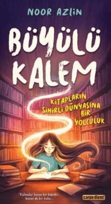 Büyülü Kalem Kitapların Sihirli Dünyasına Bir Yolculuk - 1