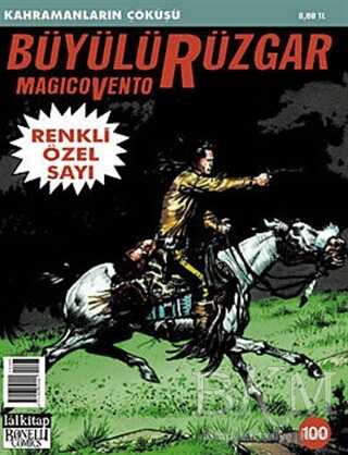 Büyülü Rüzgar Sayı: 100 Kahramanların Çöküşü - Lal Kitap