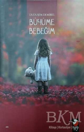 Büyüme Bebeğim - IQ Kültür Sanat Yayıncılık