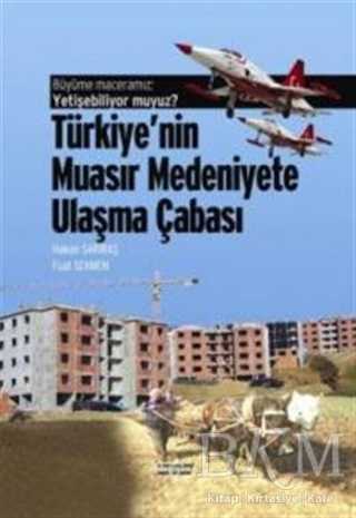 Büyüme Maceramız: Yetişebiliyor muyuz? Türkiye`nin Muasır Medeniyetlere Ulaşma Çabası - Değişim Yayınları