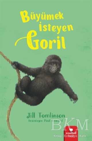 Büyümek İsteyen Goril - Redhouse Kidz Yayınları