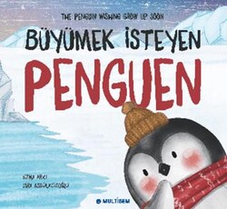 Büyümek İsteyen Penguen - Multibem Yayınları