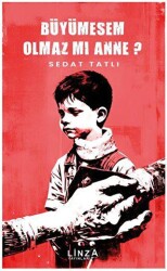Büyümesem Olmaz Mı Anne? - Linza Yayınları