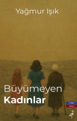 Büyümeyen Kadınlar - Çatı Kitapları