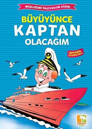 Büyüyünce Kaptan Olacağım - Çınaraltı Yayınları
