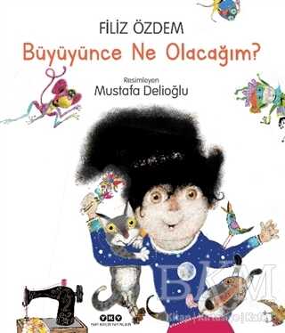 Büyüyünce Ne Olacağım? - Yapı Kredi Yayınları
